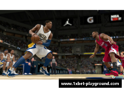 1xbet虎扑NBA2K：探索游戏中的战术精髓 - 副本